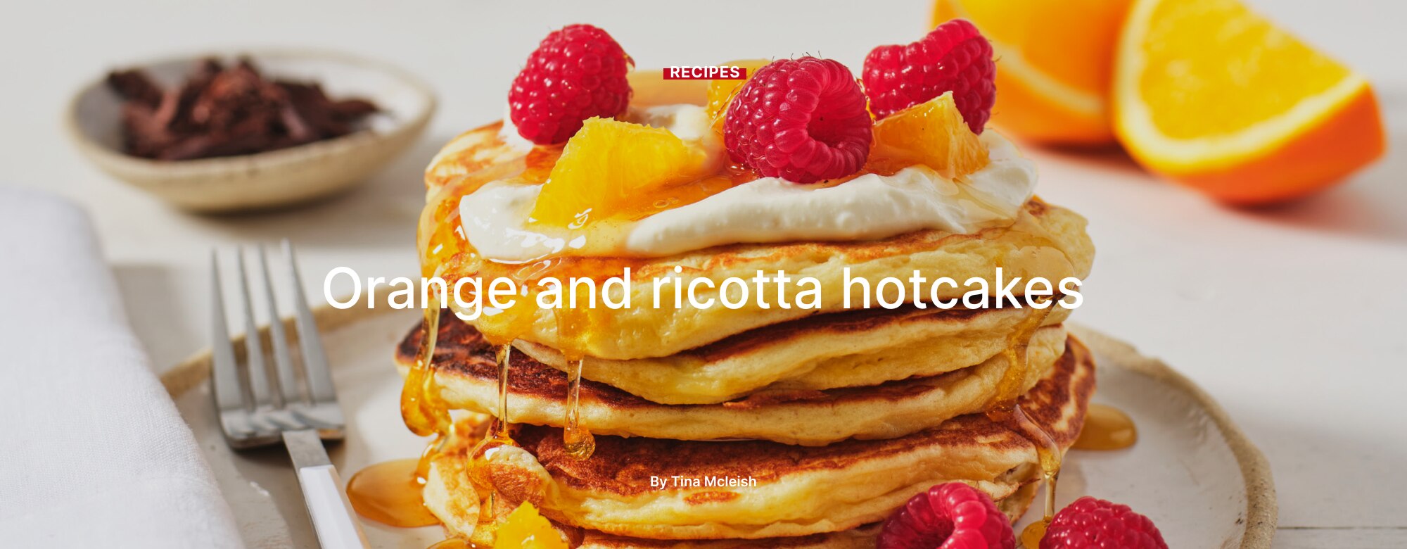 Orange and ricotta hotcakes