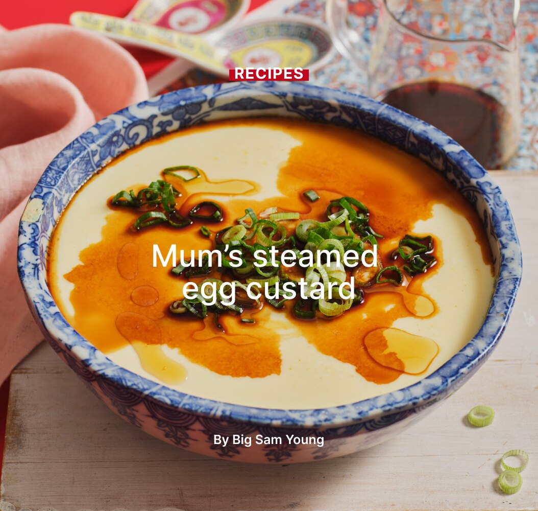 Mum’s steamed egg custard