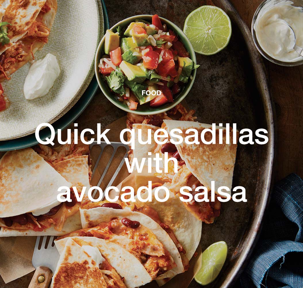 Quick quesadillas with avocado salsa
