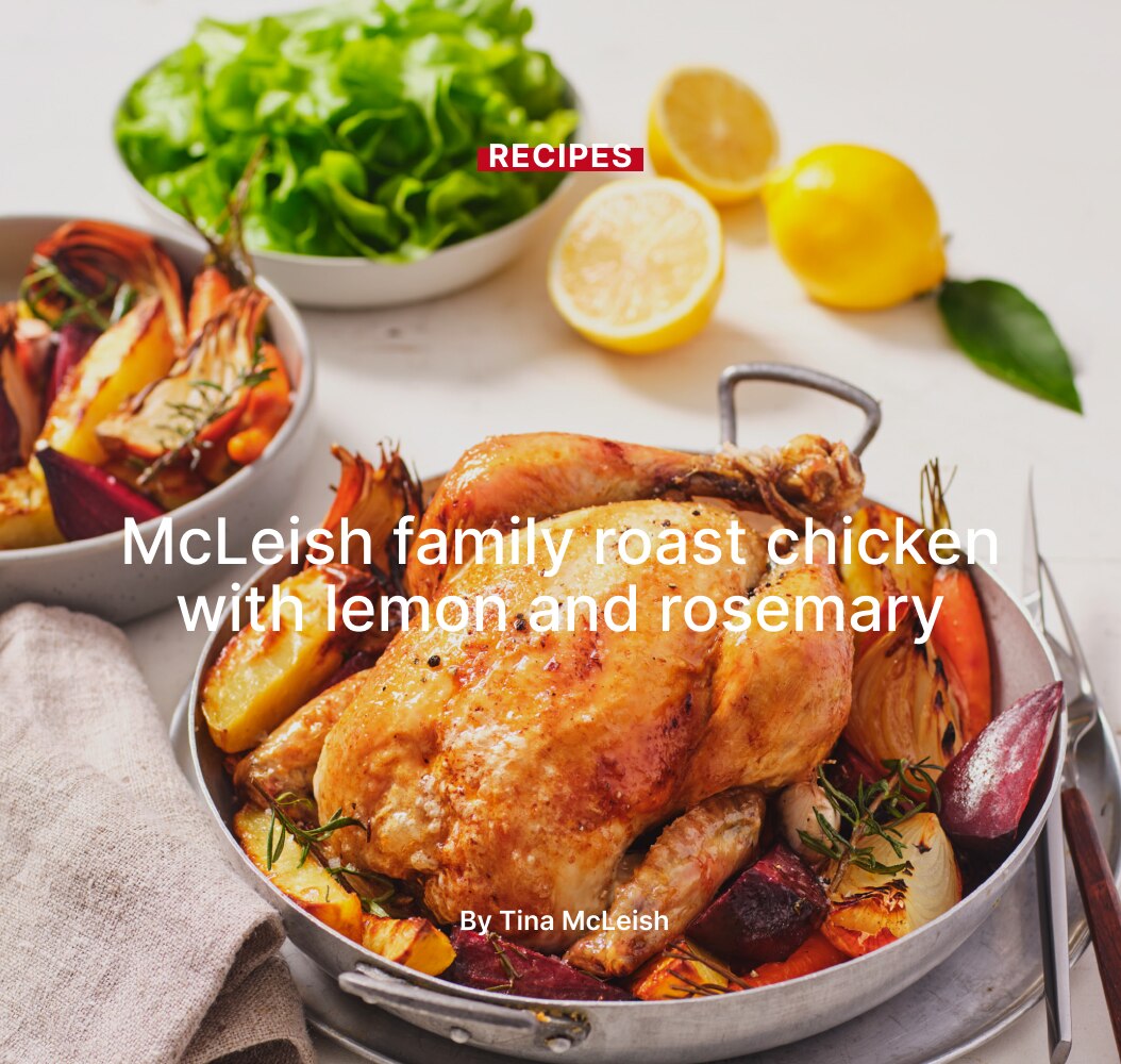McLeish family roast chicken with lemon and rosemary