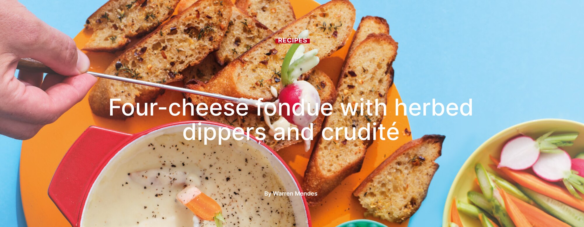 Four-cheese fondue with herbed dippers and crudité