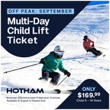 Hotham Lift Ticket Off Peak Season Child 2 or 3 Day Hotham Lift Ticket Off Peak Season Child 2 or 3 Day